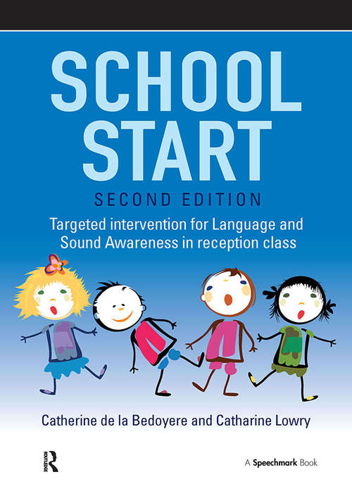 Book cover of School Start: Targeted Intervention for Language and Sound Awareness in Reception Class, 2nd Edition (2) (School Start)