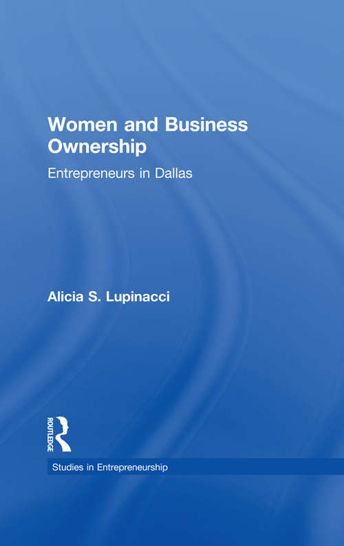 Book cover of Women and Business Ownership: Entrepreneurs in Dallas (Garland Studies in Entrepreneurship)