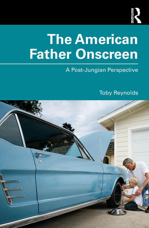 Book cover of The American Father Onscreen: A Post-Jungian Perspective