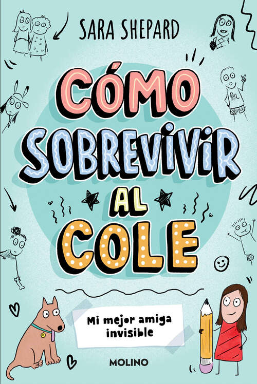 Book cover of Cómo sobrevivir al cole 1 - Mi mejor amiga invisible (Cómo sobrevivir al cole: Volumen 1)