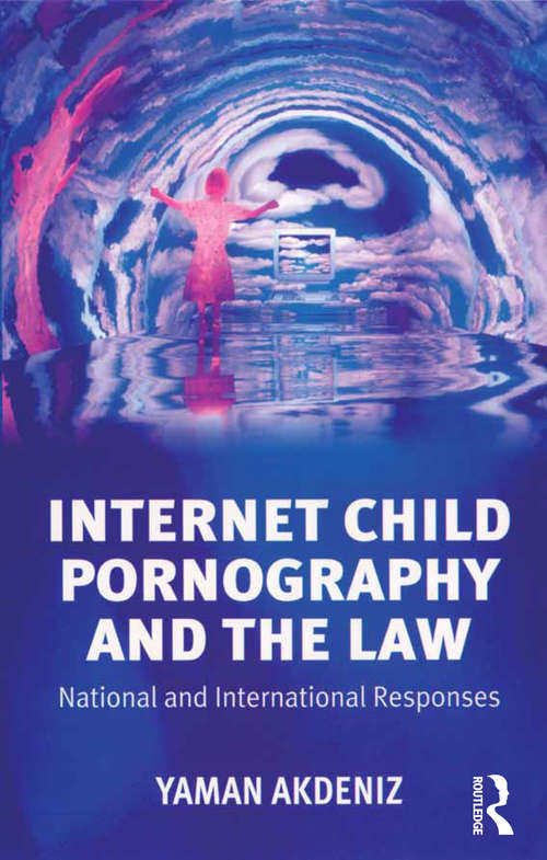 Book cover of Internet Child Pornography and the Law: National and International Responses