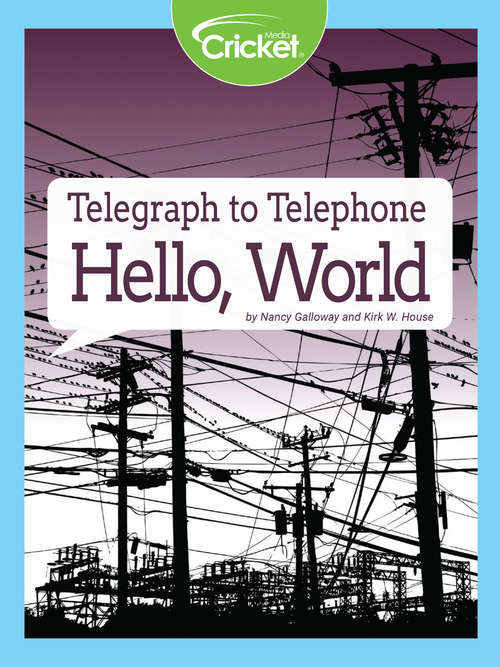 Book cover of Telegraph to Telephone: Hello, World
