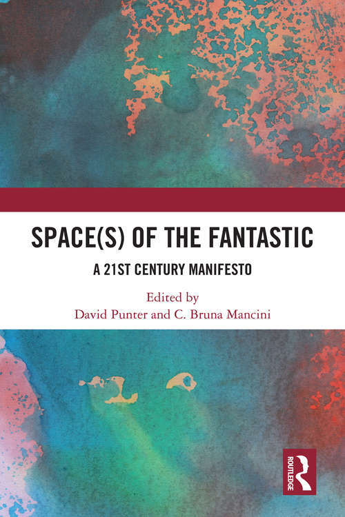 Book cover of Space(s) of the Fantastic: A 21st Century Manifesto