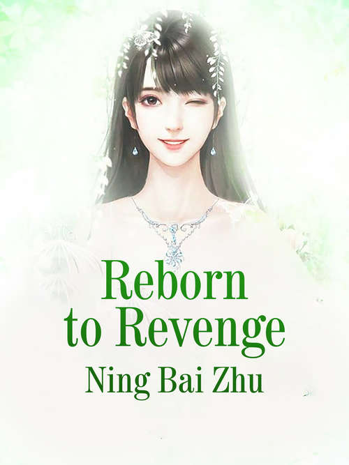 Book cover of Reborn to Revenge: Volume 3 (Volume 3 #3)