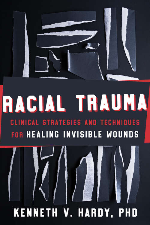 Book cover of Racial Trauma: Clinical Strategies and Techniques for Healing Invisible Wounds