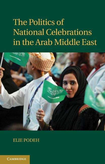 Book cover of The Politics of National Celebrations in the Arab Middle East