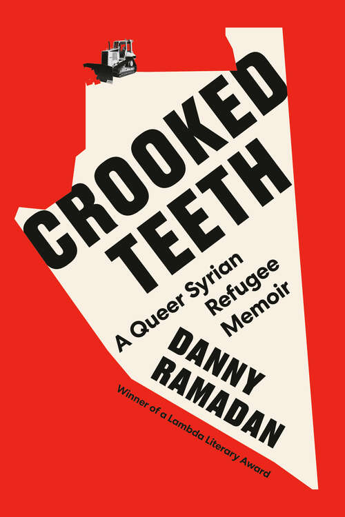 Book cover of Crooked Teeth: A Queer Syrian Refugee Memoir