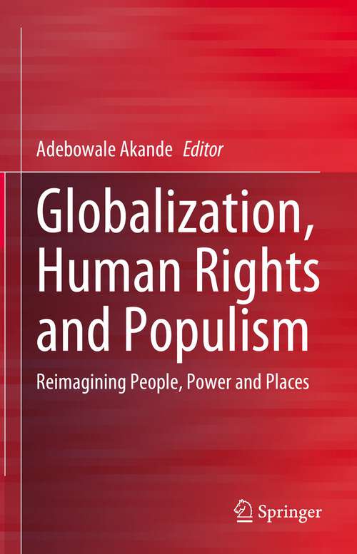 Book cover of Globalization, Human Rights and Populism: Reimagining People, Power and Places (1st ed. 2023)