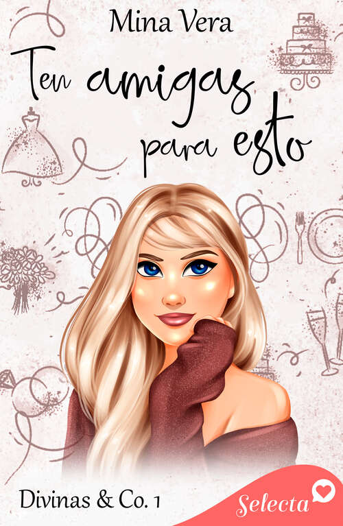 Book cover of Ten amigas para esto (Divinas & Co.: Volumen 1)