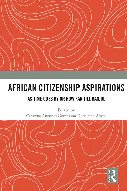 Book cover of African Citizenship Aspirations: As Time Goes By or How Far Till Banjul