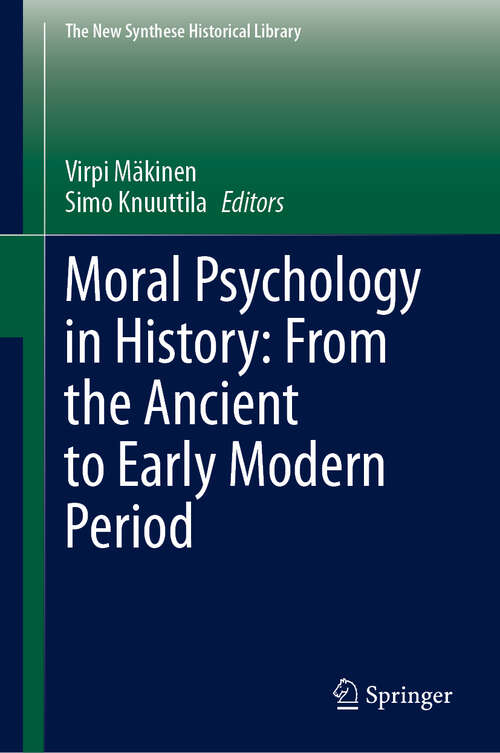 Book cover of Moral Psychology in History: From the Ancient to Early Modern Period (The New Synthese Historical Library #79)