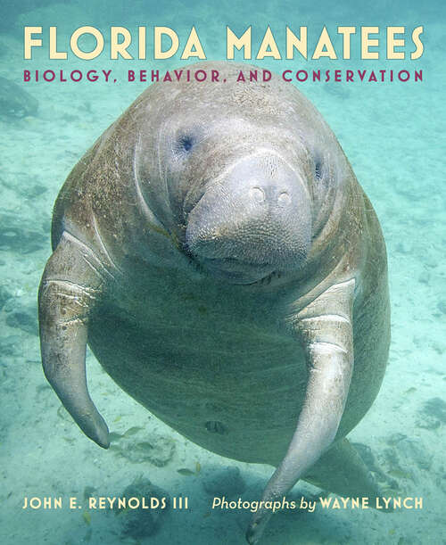 Book cover of Florida Manatees: Biology, Behavior, and Conservation