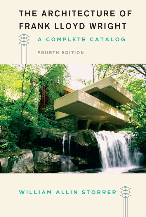 Book cover of The Architecture of Frank Lloyd Wright: A Complete Catalog