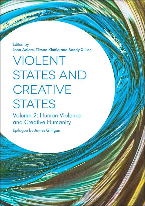 Book cover of Violent States and Creative States: Human Violence and Creative Humanity (Volume #2)