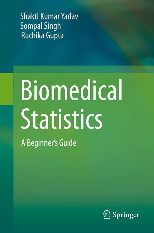 Book cover of Biomedical Statistics: A Beginner's Guide (1st ed. 2019)