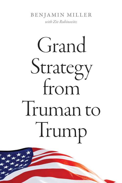 Book cover of Grand Strategy from Truman to Trump