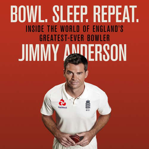 Book cover of Bowl. Sleep. Repeat.: Inside the World of England's Greatest-Ever Bowler