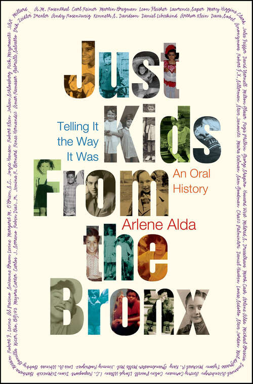 Book cover of Just Kids From the Bronx: Telling It the Way It Was, An Oral History