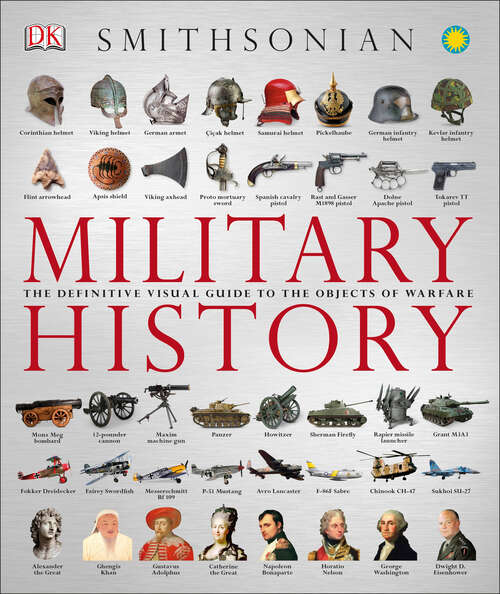 Book cover of Military History: The Definitive Visual Guide to the Objects of Warfare (DK Definitive Visual Histories)