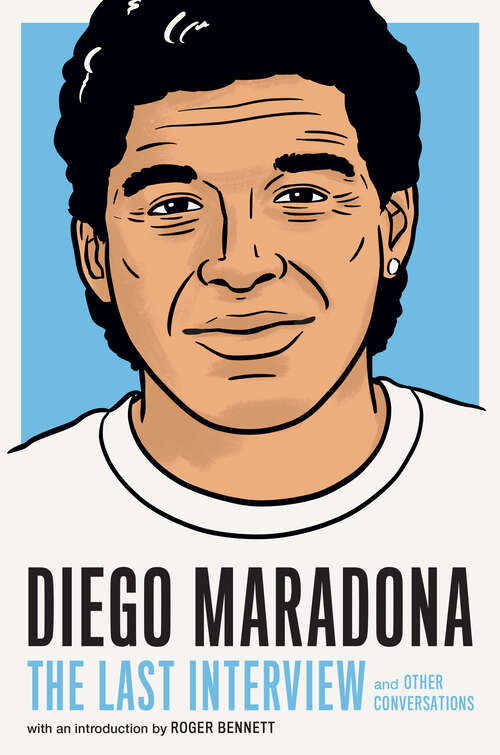 Book cover of Diego Maradona: and Other Conversations (The Last Interview Series)