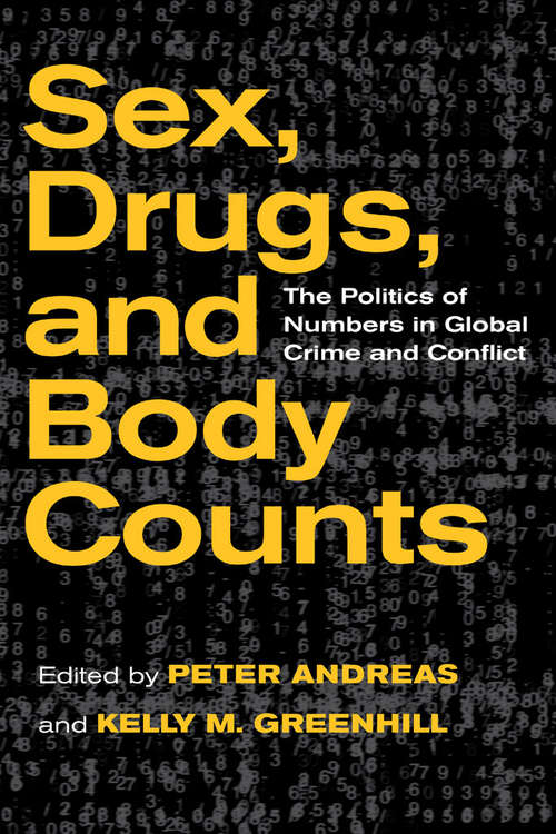 Book cover of Sex, Drugs, and Body Counts: The Politics of Numbers in Global Crime and Conflict