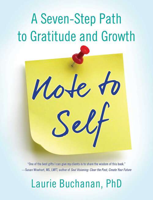 Book cover of Note to Self: A Seven-Step Path to Gratitude and Growth