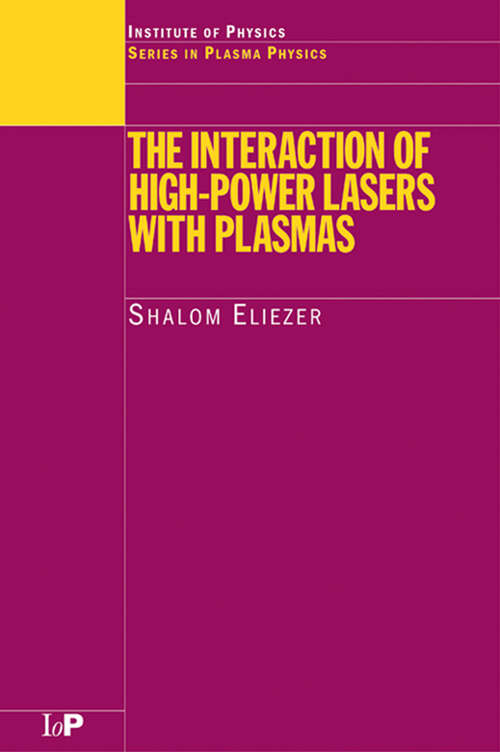 Book cover of The Interaction of High-Power Lasers with Plasmas (1) (Series in Plasma Physics)