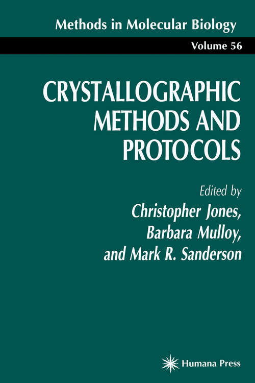 Book cover of Crystallographic Methods and Protocols (Methods in Molecular Biology #56)