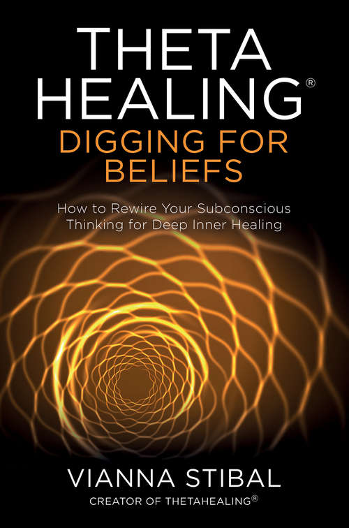 Book cover of ThetaHealing®: How to Rewire Your Subconscious Thinking for Deep Inner Healing