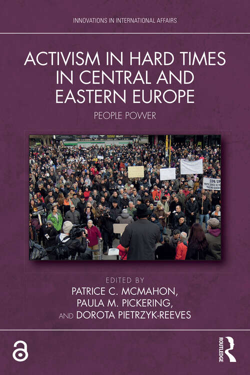 Book cover of Activism in Hard Times in Central and Eastern Europe: People Power (Innovations in International Affairs)