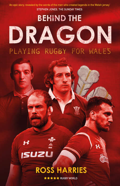 Book cover of Behind the Dragon: Playing Rugby for Wales (Behind the Jersey Series)