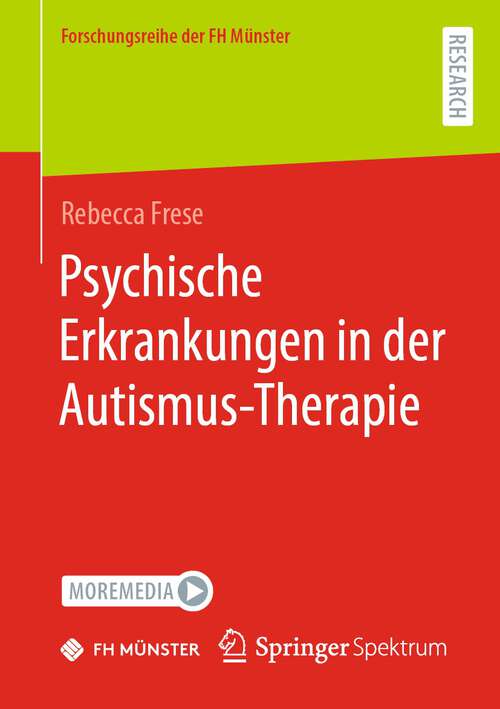 Book cover of Psychische Erkrankungen in der Autismus-Therapie (1. Aufl. 2022) (Forschungsreihe der FH Münster)