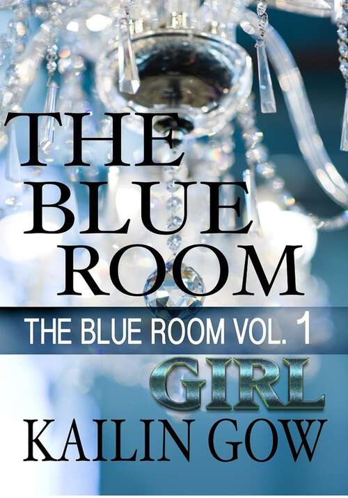 Book cover of The Blue Room Vol 1 (The Blue Room Series #1)
