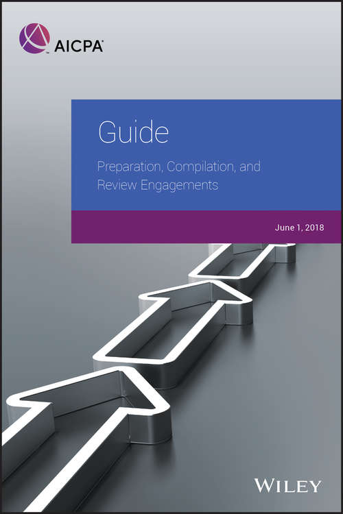 Book cover of Guide: Preparation, Compilation, And Review Engagements 2017 (AICPA)
