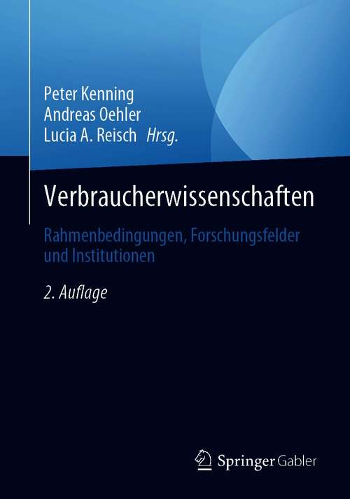 Book cover of Verbraucherwissenschaften: Rahmenbedingungen, Forschungsfelder und Institutionen (2. Aufl. 2021)