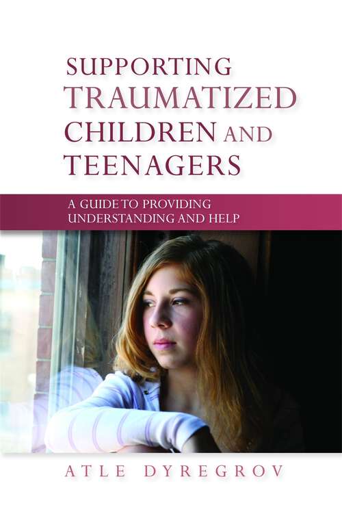 Book cover of Supporting Traumatized Children and Teenagers