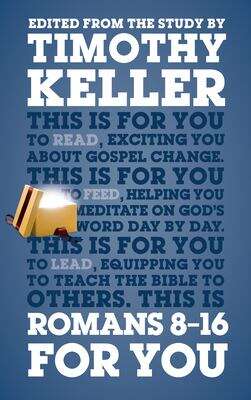 Book cover of Romans 8 - 16 For You: For Reading, For Feeding, For Leading (God's Word For You Ser.)