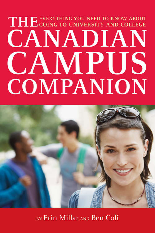 Book cover of The Canadian Campus Companion: Everything You Need to Know About Going to University and College