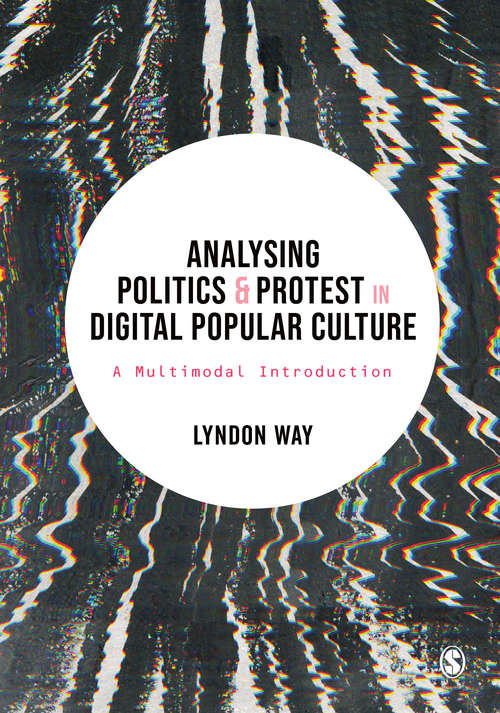 Book cover of Analysing Politics and Protest in Digital Popular Culture: A Multimodal Introduction