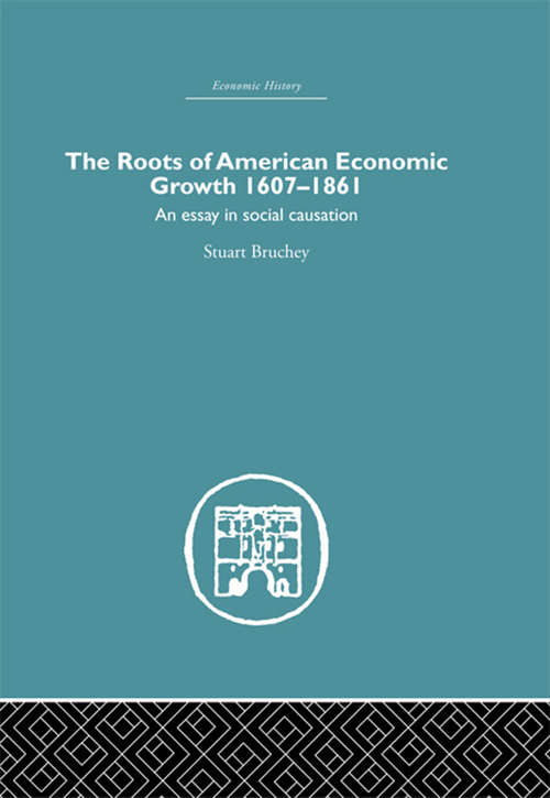 Book cover of Roots of American Economic Growth 1607-1861: An Essay on Social Causation