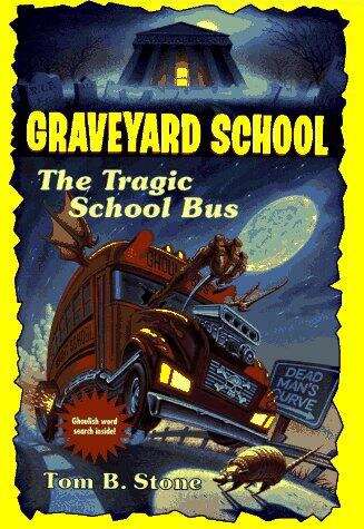 Book cover of The Tragic School Bus (Graveyard School #14)