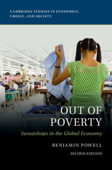 Book cover of Out of Poverty: Sweatshops in the Global Economy (2) (Cambridge Studies in Economics, Choice, and Society)