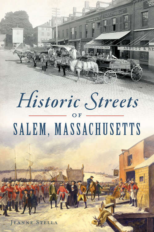 Book cover of Historic Streets of Salem, Massachusetts (American Chronicles)