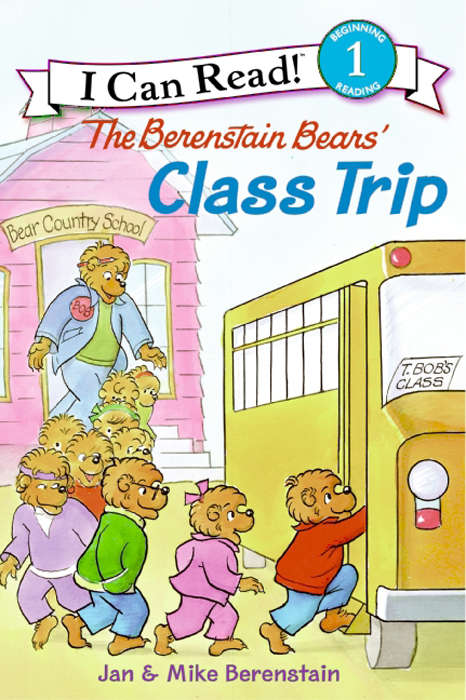 Book cover of The Berenstain Bears' Class Trip (I Can Read Level 1)