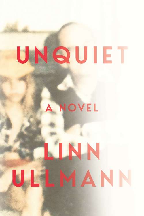 Book cover of Unquiet: A Novel