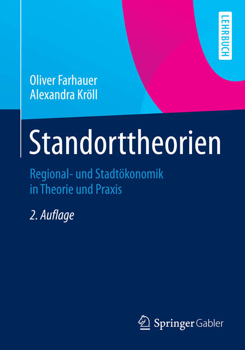 Book cover of Standorttheorien: Regional- und Stadtökonomik in Theorie und Praxis (2. Aufl. 2014)