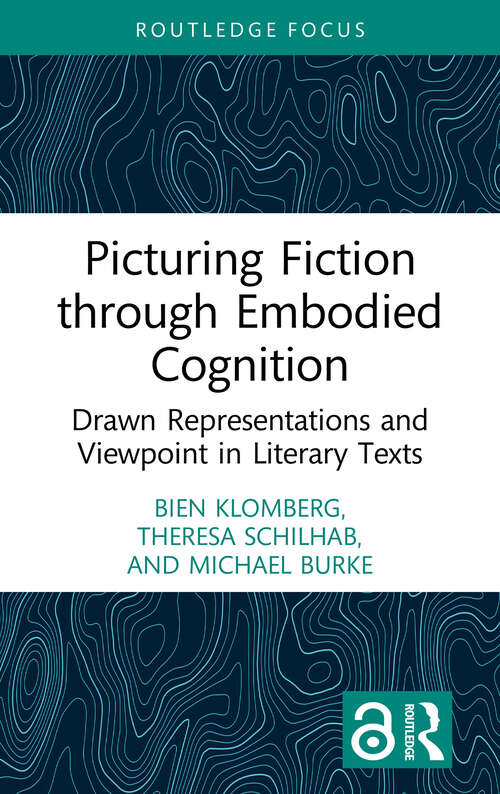 Book cover of Picturing Fiction through Embodied Cognition: Drawn Representations and Viewpoint in Literary Texts (Routledge Focus on Linguistics)