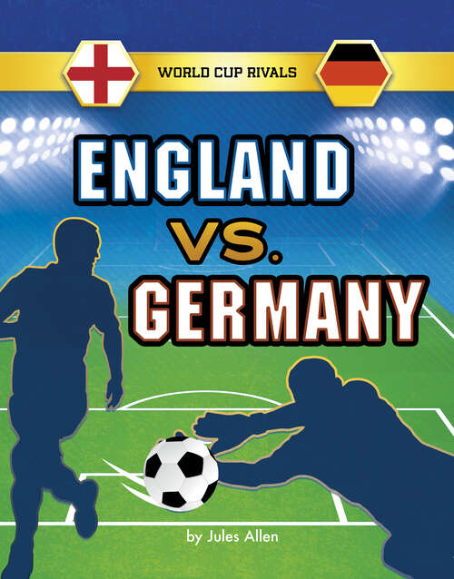 Book cover of England vs. Germany (World Cup Rivals)