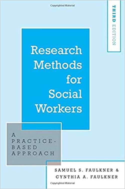 Book cover of Research Methods for Social Workers: A Practice-Based Approach (Third Edition)