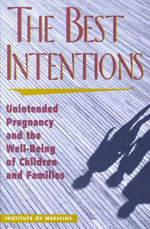 Book cover of The Best Intentions: Unintended Pregnancy and the Well-Being of Children and Families